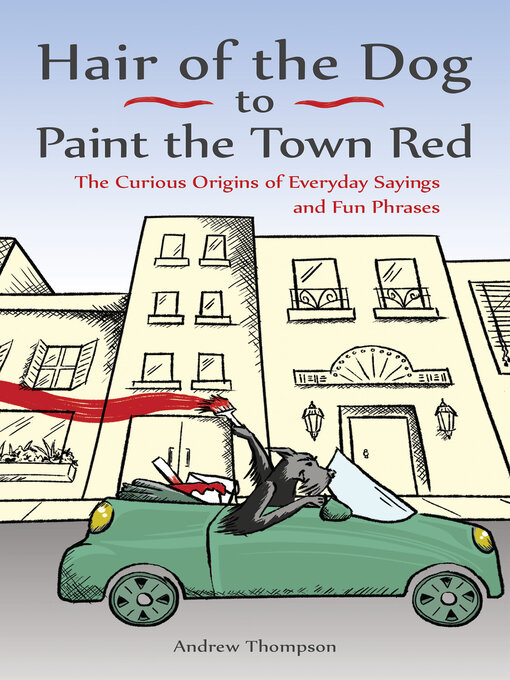 Title details for Hair of the Dog to Paint the Town Red by Andrew Thompson - Available